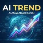 Almawadahit.com AI Trend What It Means and Why AI Is Changing the Digital World