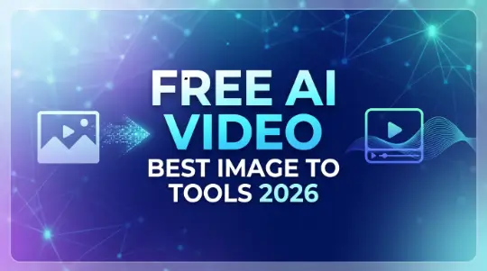 Best Free AI Image to Video Tools 2026