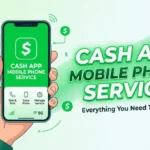 Cash App Mobile Phone Service Everything You Need to Know