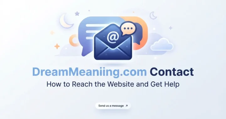 DreamMeaniing.com Contact How to Reach the Website and Get Help