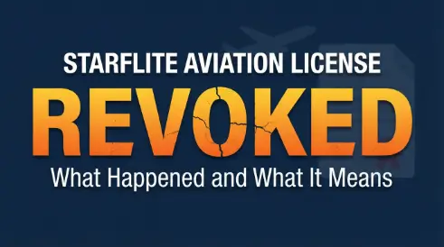 StarFlite Aviation License Revoked What Happened and What It Means