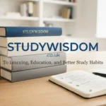 Studywisdom.co.uk To Learning, Education, and Better Study Habits