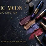 Cosmic Moon Metallic Lipstick Shades, Finish, Application, and Beauty Tips