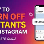 How to Turn Off Instants on Instagram A Complete Guide