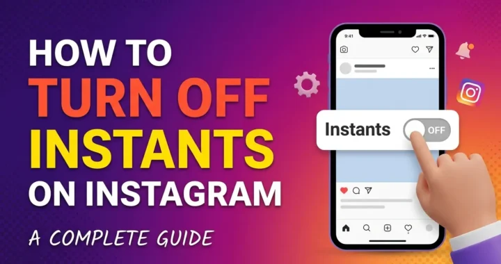 How to Turn Off Instants on Instagram A Complete Guide